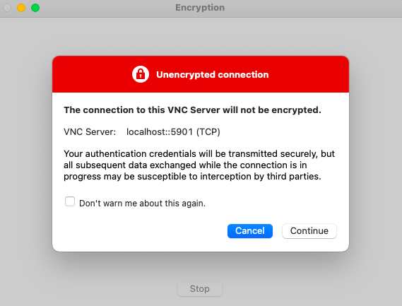 Notification of unencrypted connection in RealVNC Viewer. Notification of unencrypted connection in RealVNC Viewer